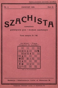 Szachista : czasopismo poświęcone grze i studjom szachowym. 1935, nr 4