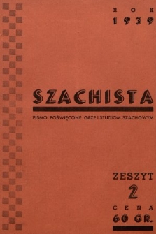 Szachista : czasopismo poświęcone grze, nauce i studiom szachowym. 1939, nr 2