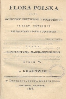 Flora Polska czyli Rozrywki Przyjemne i Pożyteczne : dziełko poświęcone literaturze i poezyi ojczystey. 1926, T. 5
