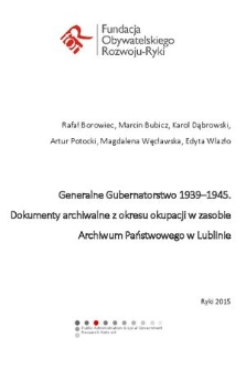 Generalne Gubernatortswo 1939-1945 : dokumenty archiwalne z okresu okupacji w zasobie Archiwum Państwowego w Lubline