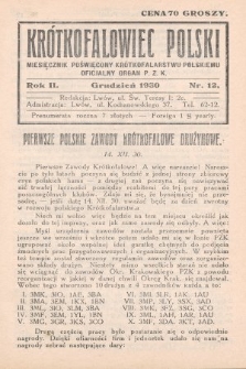 Krótkofalowiec Polski : miesięcznik poświęcony krótkofalarstwu polskiemu : oficjalny organ P.Z.K. 1930, nr 12