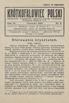 Krótkofalowiec Polski : miesięcznik poświęcony krótkofalarstwu polskiemu : oficjalny organ P.Z.K. 1931, nr 6