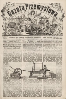 Gazeta Przemysłowa : ilustrowany organ przemysłu, rękodzielnictwa, gospodarstwa i handlu krajowego. 1866, nr 38