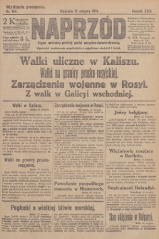 Naprzód : organ centralny polskiej partyi socyalno-demokratycznej. 1914, nr 194 (wydanie poranne)
