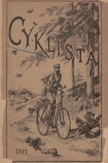 Cyklista : z powodu otwarcia nowego toru cyklowego na „Dynasach” : z kalendarzem na rok 1893