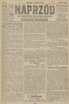 Naprzód : organ centralny polskiej partyi socyalno-demokratycznej. 1916, nr 1 (wydanie poranne)