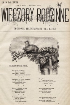 Wieczory Rodzinne : tygodnik illustrowany dla dzieci. R. 18, 1898, nr 15
