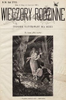 Wieczory Rodzinne : tygodnik illustrowany dla dzieci. R. 18, 1898, nr 24
