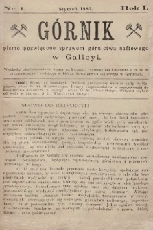 Górnik : pismo poświęcone sprawom górnictwa naftowego w Galicyi. 1882, nr 1