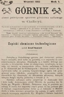 Górnik : pismo poświęcone sprawom górnictwa naftowego w Galicyi. 1882, nr 16