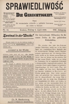Sprawiedliwość = Die Gerechtigkeit : Organ für oeconomische, culturelle u. politische Interessen der Juden in Galizien. 1900, nr 14