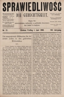 Sprawiedliwość = Die Gerechtigkeit : Organ für oeconomische, culturelle u. politische Interessen der Juden in Galizien. 1900, nr 21