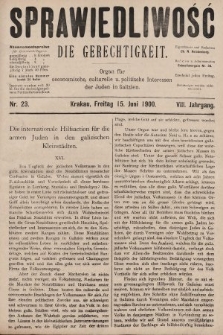 Sprawiedliwość = Die Gerechtigkeit : Organ für oeconomische, culturelle u. politische Interessen der Juden in Galizien. 1900, nr 23