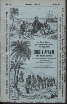 Echo z Afryki : pismo miesięczne illustrowane dla popierania zniesienia niewolnictwa i dla rozszerzania misyj katolickich w Afryce. 1898, nr 3