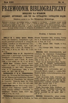Przewodnik Bibliograficzny : miesięcznik dla wydawców, księgarzy, antykwarzów, jako też czytających i kupujących książki. R. 25, 1902, nr 4