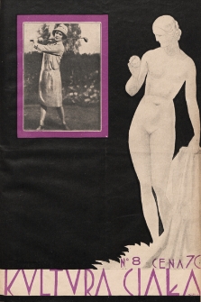 Kultura Ciała : miesięcznik ilustrowany poświęcony szerzeniu kultu zdrowia fizycznego i kosmetyce. 1929, nr 8