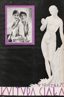Kultura Ciała : miesięcznik ilustrowany poświęcony szerzeniu kultu zdrowia fizycznego i kosmetyce. 1929, nr 12