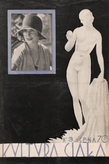 Kultura Ciała : miesięcznik ilustrowany poświęcony szerzeniu kultu zdrowia fizycznego i kosmetyce. 1930, nr 3