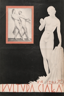 Kultura Ciała : miesięcznik ilustrowany poświęcony szerzeniu kultu zdrowia fizycznego i kosmetyce. 1930, nr 4