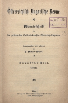 Österreichisch-Ungarische Revue : Monatsschrift für die gesamten Kulturinteressen Österreichisch-Ungarns. Jg. [8], 1893, Bd. 14, Spis zawartości tomu