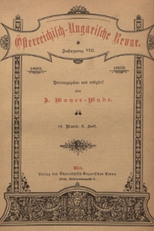 Österreichisch-Ungarische Revue. Jg. 8, 1893, Bd. 14, Heft 3