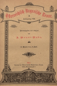 Österreichisch-Ungarische Revue. Jg. 8, 1893, Bd. 14, Heft 4 u. 5