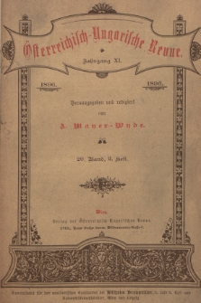Österreichisch-Ungarische Revue. Jg. 11, 1896, Bd. 20, Heft 2