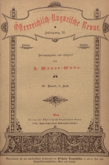 Österreichisch-Ungarische Revue. Jg. 11, 1896, Bd. 20, Heft 3