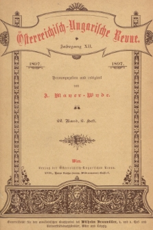 Österreichisch-Ungarische Revue. Jg. 12, 1897, Bd. 22, Heft 2
