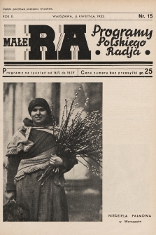 Małe RA : programy Polskiego Radja. R. 2. 1933, nr 15