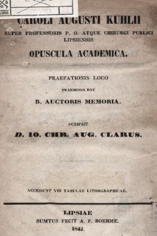 Caroli Augusti Kuhlii [...] Opuscula academica : praefationis loco praemissa est b. auctoris memoria