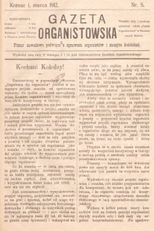 Gazeta Organistowska : pismo zawodowe poświęcone sprawom organistów i muzyce kościelnej. 1912, nr 5