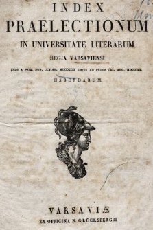 Index Praelectionum in Universitate Literarum Regia Varsaviensi, inde ... Habendarum. 1819/1820