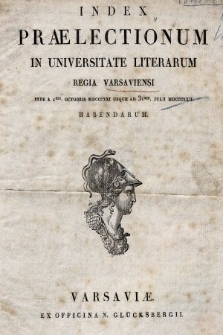 Index Praelectionum in Universitate Literarum Regia Varsaviensi, inde ... Habendarum. 1821/1822
