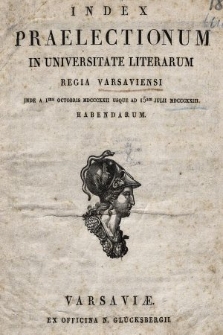 Index Praelectionum in Universitate Literarum Regia Varsaviensi, inde ... Habendarum. 1822/1823