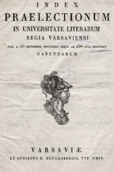 Index Praelectionum in Universitate Literarum Regia Varsaviensi, inde ... Habendarum. 1823/1824