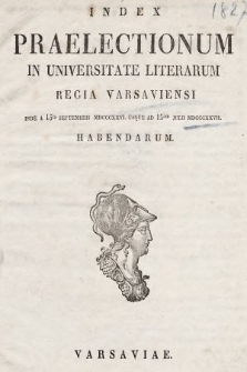 Index Praelectionum in Universitate Literarum Regia Varsaviensi, inde ... Habendarum. 1826/1827