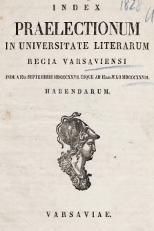 Index Praelectionum in Universitate Literarum Regia Varsaviensi, inde ... Habendarum. 1827/1828