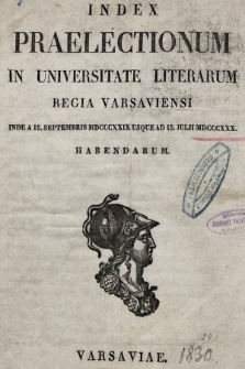 Index Praelectionum in Universitate Literarum Regia Varsaviensi, inde ... Habendarum. 1829/1830
