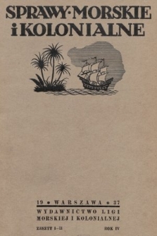 Sprawy Morskie i Kolonjalne : czasopismo poświęcone zagadnieniom morskim, żeglugi śródlądowej, migracyjnym i kolonalnym. 1937, nr 1-2