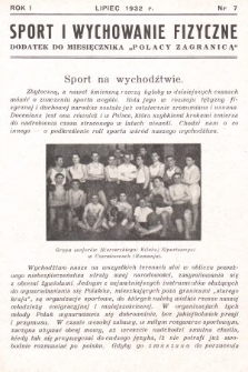 Sport i Wychowanie Fizyczne : dodatek do miesięcznika „Polacy Zagranicą”. 1932, nr 7