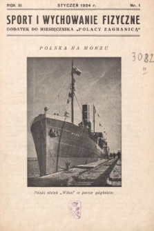 Sport i Wychowanie Fizyczne : dodatek do miesięcznika „Polacy Zagranicą”. 1934, nr 1