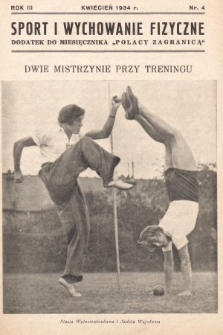 Sport i Wychowanie Fizyczne : dodatek do miesięcznika „Polacy Zagranicą”. 1934, nr 4