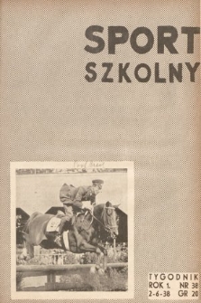 Sport Szkolny. 1938, nr 38