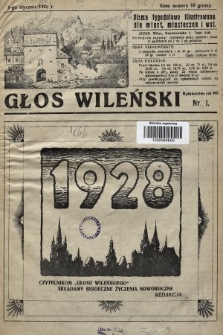 Głos Wileński : pismo tygodniowe illustrowane dla miast, miasteczek i wsi. 1928, nr 1