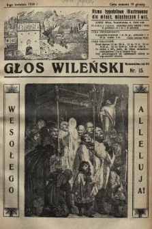 Głos Wileński : pismo tygodniowe illustrowane dla miast, miasteczek i wsi. 1928, nr 15