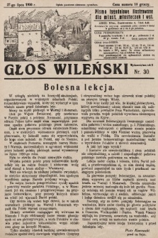 Głos Wileński : pismo tygodniowe ilustrowane dla miast, miasteczek i wsi. 1930, nr 30