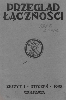Przegląd Łączności : miesięcznik wydawany przez Dowództwo Wojsk Łączności M. S. Wojsk. 1938, z. 1