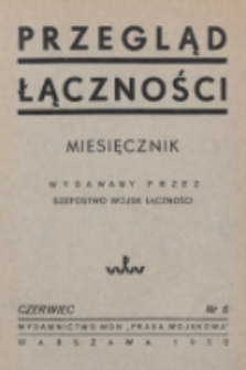 Przegląd Łączności : miesięcznik wydawany przez Szefostwo Wojsk Łączności. 1950, nr 6