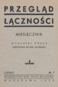 Przegląd Łączności : miesięcznik wydawany przez Szefostwo Wojsk Łączności. 1950, nr 7